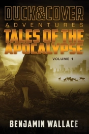 Tales Of The Apocalypse Volume 1: A Duck