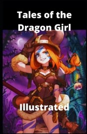 Tales Of The Dragon Girl Illustrated