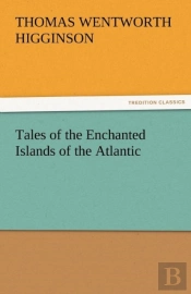 Tales Of The Enchanted Islands Of The Atlantic