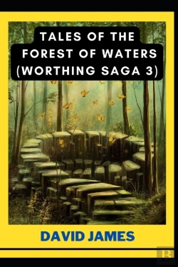 Bertrand.pt - Tales Of The Forest Of Waters (Worthing Saga 3) By David James
