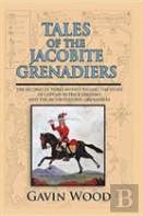 Tales Of The Jacobite Grenadiers