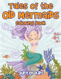 Bertrand.pt - Tales Of The Old Mermaids Coloring Book