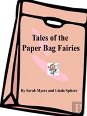 Tales Of The Paper Bag Fairies
