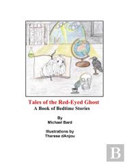 Tales Of The Red-Eyed Ghost