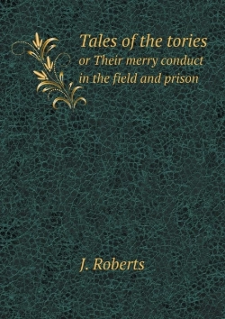Bertrand.pt - Tales Of The Tories Or Their Merry Conduct In The Field And Prison
