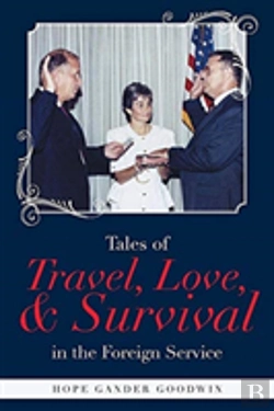 Bertrand.pt - Tales Of Travel, Love, And Survival In The Foreign Service