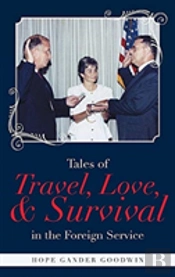 Tales Of Travel, Love, And Survival In The Foreign Service