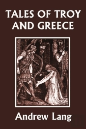 Tales Of Troy And Greece (Yesterday'S Classics)