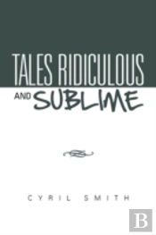 Tales Ridiculous And Sublime