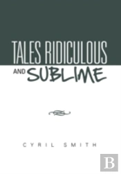 Tales Ridiculous And Sublime