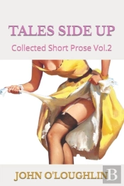 Tales Side Up: Collected Short Prose Vol