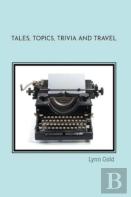 Tales, Topics, Trivia And Travel