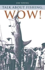 Talk About Fishing, Wow!