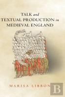 Talk And Textual Production In Medieval England