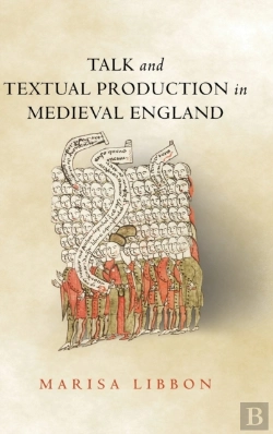 Bertrand.pt - Talk And Textual Production In Medieval England