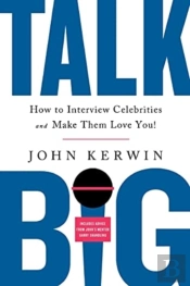 Talk Big: How To Interview Celebrities A