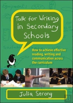 Bertrand.pt - Talk For Writing In Secondary Schools, How To Achieve Effective Reading, Writing And Communication Across The Curriculum (Revised Edition)