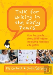 Talk For Writing In The Early Years: How To Teach Story And Rhyme, Involving Families 2-5 (Revised Edition)