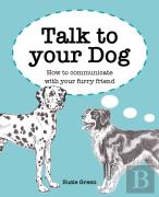 Talk To Your Dog
