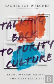 Talking Back To Purity Culture Â€“ Rediscovering Faithful Christian Sexuality