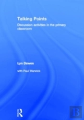Talking Points: Discussion Activities In The Primary Classroom