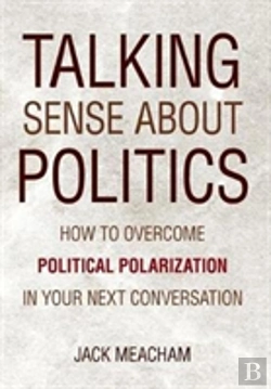 Bertrand.pt - Talking Sense About Politics: How To Overcome Political Polarization In Your Next Conversation