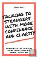 Talking To Strangers With Confidence And Clarity