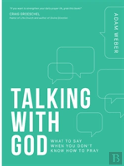 Bertrand.pt - Talking With God: What To Say When You Don'T Know How To Pray