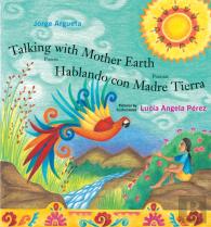 Talking With Mother Earth / Hablando Con Madre Tierra