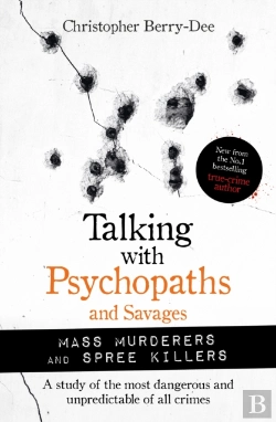 Bertrand.pt - Talking With Psychopaths And Savages: Mass Murderers And Spree Killers