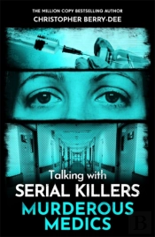 Talking With Serial Killers: Murderous Medics