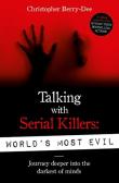 Talking With Serial Killers: World'S Most Evil