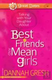 Talking With Your Daughter About Best Friends And Mean Girls