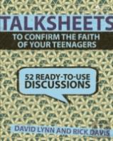 Talksheets To Confirm The Faith Of Your Teenagers