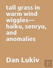 Tall Grass In Warm Wind Wiggles-Haiku, Senryu, And Anomalies