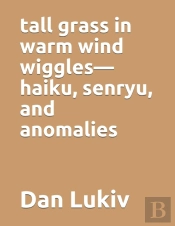 Tall Grass In Warm Wind Wiggles-Haiku, Senryu, And Anomalies