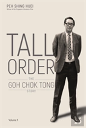 Tall Order: The Goh Chok Tong Story Volume 1