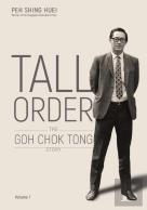 Tall Order: The Goh Chok Tong Story Volume 1