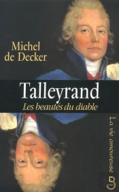Talleyrand ; Les Beautés Du Diable