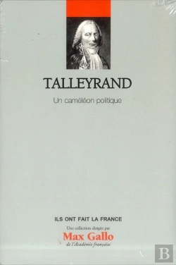 Bertrand.pt - Talleyrand - Volume 24. Un Cameleon Politique