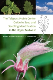 Tallgrass Prairie Center Guide To Seed And Seedling Identification In The Upper Midwest