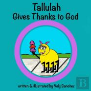 Tallulah Gives Thanks To God