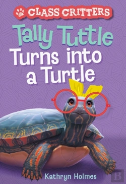 Bertrand.pt - Tally Tuttle Turns Into A Turtle (Class Critters #1)