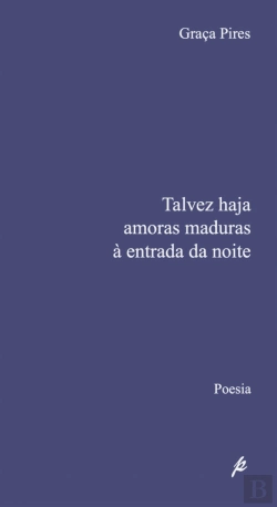 Bertrand.pt - Talves Haja Amoras Maduras à Entrada da Noite
