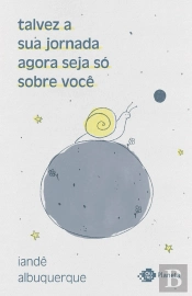 Talvez A Sua Jornada Agora Seja Só Sobre Você