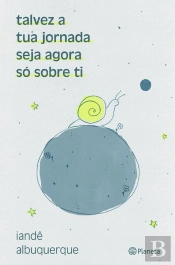 Talvez a Tua Jornada Seja Agora Só Sobre Ti