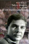 Talvez Imagens e Gente de um Inquieto Acontecer