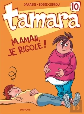 Tamara Tome 10 : Maman, Je Rigole !