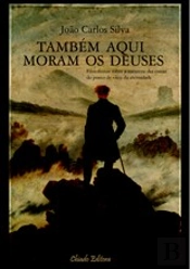 Também Aqui Moram os Deuses