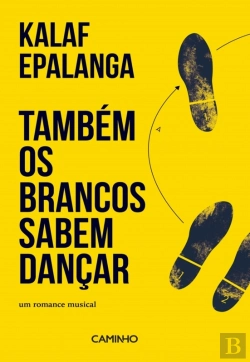 Bertrand.pt - Também Os Brancos Sabem Dançar. Um Romance Musical